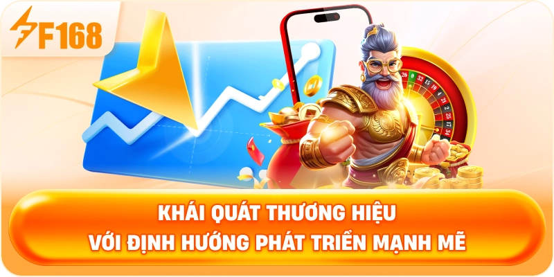 Khái quát thương hiệu với định hướng phát triển mạnh mẽ